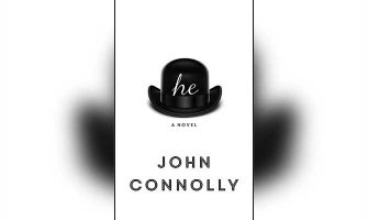 he: A NOVEL - JOHN CONNOLLY (HODDER & STOUGHTON)